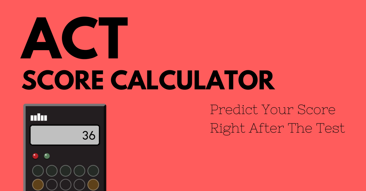 ACT Score Calculator: Section-by-Section Breakdown