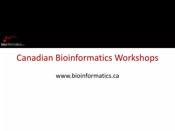 Canadian Bioinformatics Workshops Ppt Download Canadian Bioinformatics Workshops Ppt Download