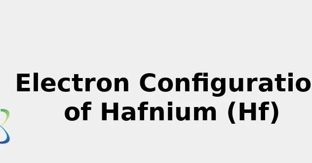 Electron Configuration for HF: A Concise Guide