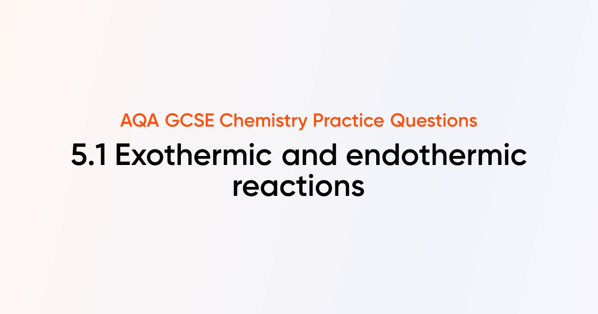 Exothermic And Endothermic Reactions Aqa C5 Revisechemistry Uk Exothermic And Endothermic Reactions Aqa C5 Revisechemistry Uk