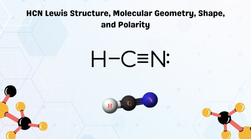 Hcn Lewis Structure Molecular Geometry Shape And Polarity Hcn Lewis Structure Molecular Geometry Shape And Polarity