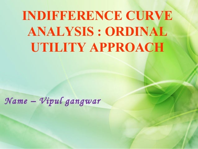 Indifference Curve Analysis An Alternative Approach To Understanding Indifference Curve Analysis An Alternative Approach To Understanding