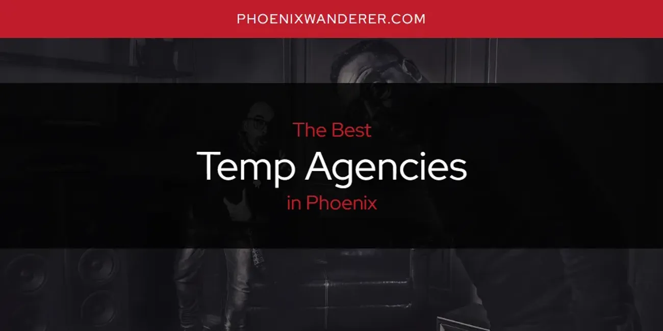 Phoenix S Best Temp Agencies Updated 2024 Phoenix S Best Temp Agencies Updated 2024