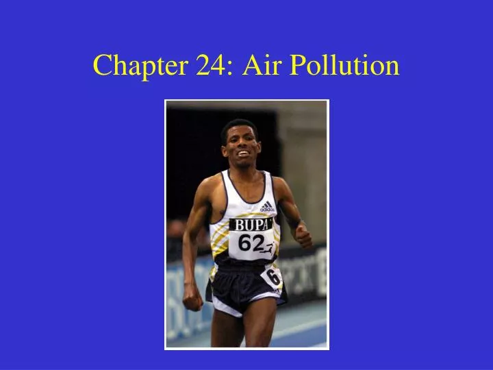 Ppt Chapter 24 Air Pollution Powerpoint Presentation Free Download Ppt Chapter 24 Air Pollution Powerpoint Presentation Free Download