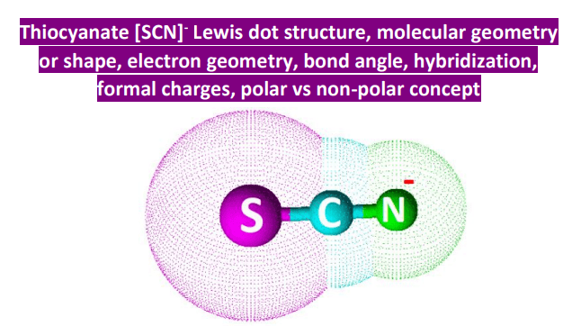 Scn Lewis Structure Molecular Geometry Bond Angle Hybridization Scn Lewis Structure Molecular Geometry Bond Angle Hybridization